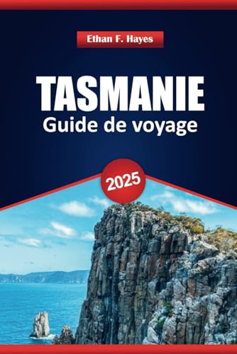 Tasmanie Guide De Voyage 2025: Principales destinations, aventures en plein air, informations locales et conseils pratiques pour explorer l'État insulaire de l'Australie Tasmanie Guide De Voyage 2025: Principales destinations, aventures en plein air, informations locales et conseils pratiques pour explorer l'État insulaire de l'Australie von Independently published