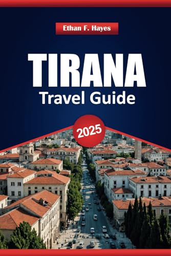 Tirana Travel Guide 2025: History, Cuisine, Things to Do, Local Insights, and Practical Tips for Exploring Albania’s Capital Tirana Travel Guide 2025: History, Cuisine, Things to Do, Local Insights, and Practical Tips for Exploring Albania’s Capital von Independently published