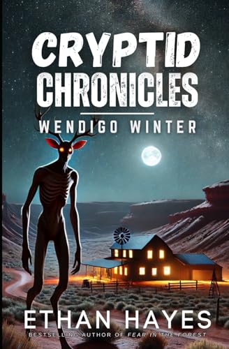Cryptid Chronicles: Wendigo Winter: A Wendigo Thriller von Independently published
