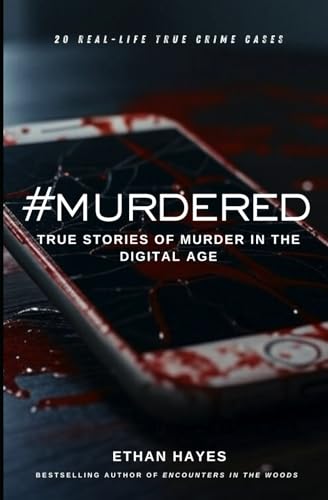 #Murdered: True Stories of Murder in the Digital Age von Independently published