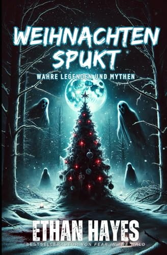 Weihnachten Spukt: Wahre Legenden und Mythen von Independently published