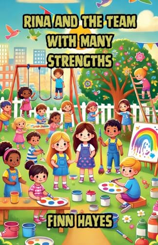 Rina and the Team with Many Strengths (Diversity and Inclusion) von The Good Child Bookstore