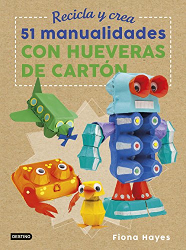 Recicla y crea. 51 manualidades con hueveras de cartón (Libros de entretenimiento) von Destino Infantil & Juvenil