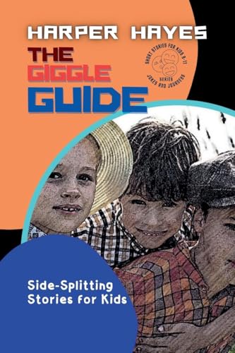 The Giggle Guide-Side-Splitting Stories for Kids: A Collection of Hilarious Tales for Kids who Love to Laugh (Jokes and Journeys: Laugh-Out-Loud Series for Kids Aged 9 to 11, Band 3) von BrightQuest Books