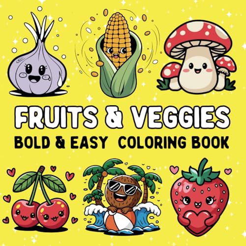 Fruits & Veggies Bold & Easy Coloring Book: 52 fruit and vegetable inspired designs: bold and easy, super cute for kids, and relaxing and stress-relieving designs for adults.