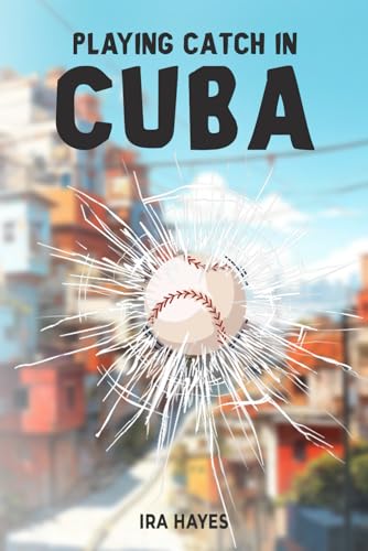 Playing Catch In Cuba von Self-Publish