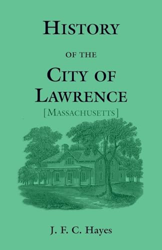 History of the City of Lawrence [Massachusetts] von Heritage Books Inc.