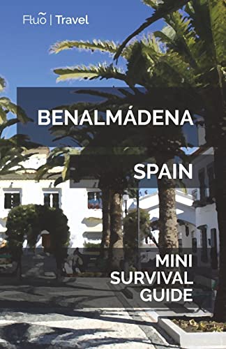 Benalmádena Mini Survival Guide von Createspace Independent Publishing Platform