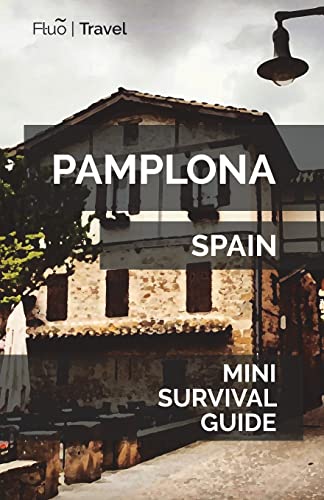 Pamplona Mini Survival Guide von Createspace Independent Publishing Platform