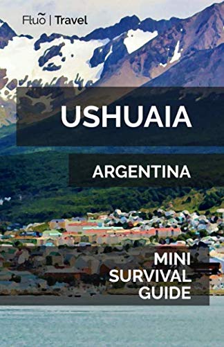 Ushuaia Mini Survival Guide von Independently published