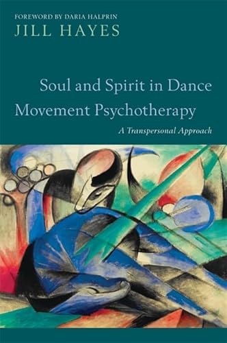 Soul and Spirit in Dance Movement Psychotherapy: A Transpersonal Approach