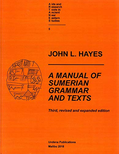 A Manual of Sumerian Grammar and Texts: Third, revised and expanded edition (AIDS and Research Tools in Ancient Near Eastern Studies, 5, Band 5)