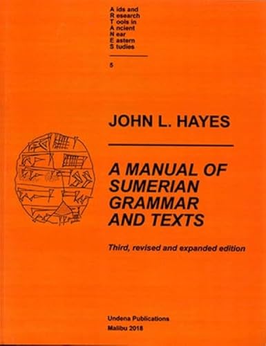 A Manual of Sumerian Grammar and Texts: Third, revised and expanded edition (AIDS and Research Tools in Ancient Near Eastern Studies, 5, Band 5) von Undena Publications