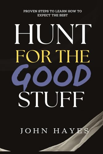 Hunt for the Good Stuff (Hunt for the Good Stuff at Work) von Independently published