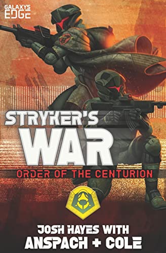 Stryker's War: A Galaxy's Edge Stand Alone Novel (Order of the Centurion (Galaxy's Edge), Band 3)