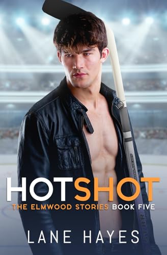 Hotshot: MM Small Town/Hockey Romance (The Elmwood Stories, Band 5)