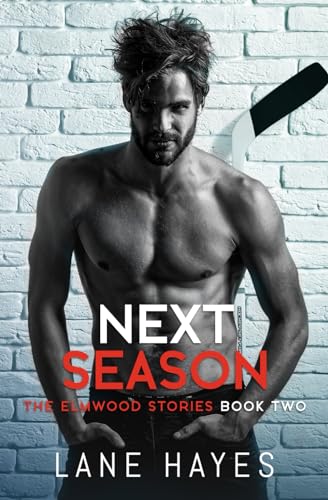 Next Season: MM Small Town/Hockey Romance (The Elmwood Stories, Band 2)