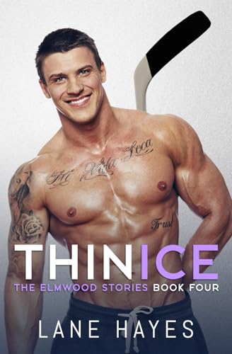 Thin Ice: MM Small Town/Hockey Romance (The Elmwood Stories, Band 4) von Independently published