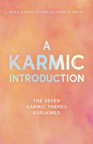 A Karmic Introduction: The Seven Karmic Themes Explained (The Karmic Book Series)