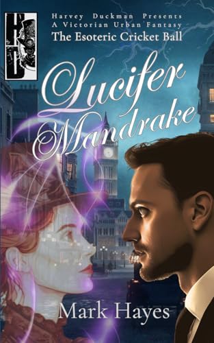 Lucifer Mandrake: The Esoteric Cricket Ball: Harvey Duckman Presents: A Victorian Urban Fantasy von Independently published