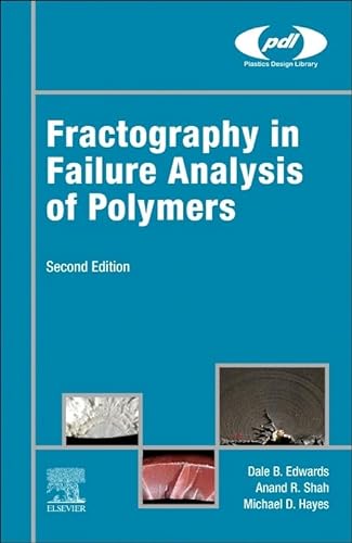 Fractography in Failure Analysis of Polymers (Plastics Design Library)