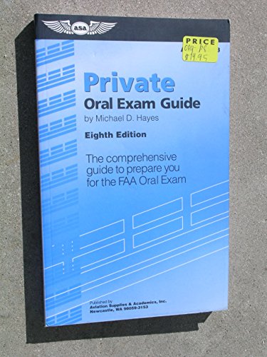 Private Oral Exam Guide: The Comprehensive Guide to Prepare You for the FAA Checkride (Oral Exam Guides)