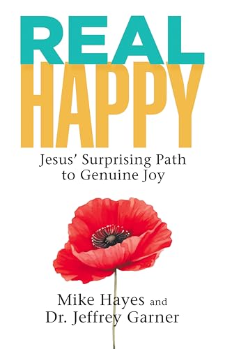 Real Happy: Jesus’ Surprising Path to Genuine Joy von WestBow Press