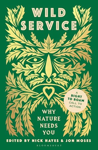Wild Service: Why Nature Needs You von Bloomsbury Publishing