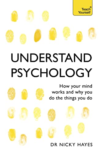 Understand Psychology: How Your Mind Works and Why You Do the Things You Do (Teach Yourself) von Teach Yourself