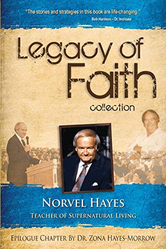 Legacy of Faith Collection: Norvel Hayes: Teacher of Supernatural Living von Harrison House