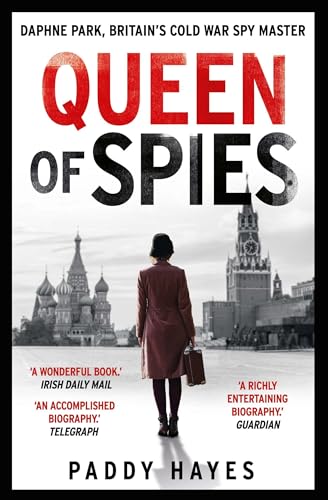 Queen of Spies: Daphne Park, Britain's Cold War Spy Master von Prelude