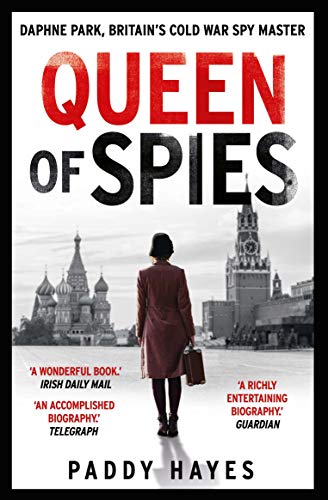 Queen of Spies: Daphne Park, Britain's Cold War Spy Master von Prelude