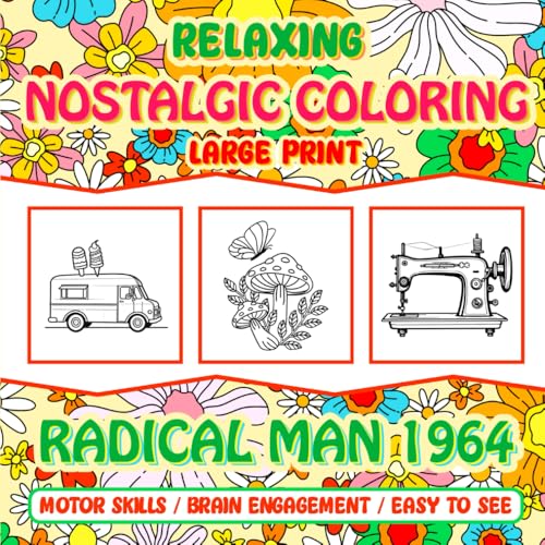 Relaxing Nostalgic Coloring Book for Adults and Baby Boomers: Fun Activity for Dementia, Stroke Recovery and Parkinson’s (Nostalgic Coloring Books - Simple Art, Bold and Easy) von Independently published