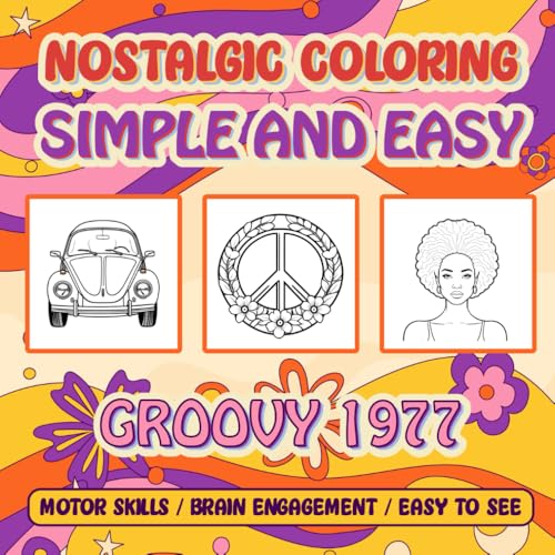 Simple and Easy, Fun Nostalgic Coloring Book for Adults: Groovy 1977 - Baby Boomer and Seniors (Nostalgic Coloring Books - Simple Art, Bold and Easy) von Independently published