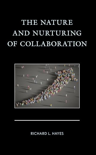The Nature and Nurturing of Collaboration von Lexington Books/Fortress Academic