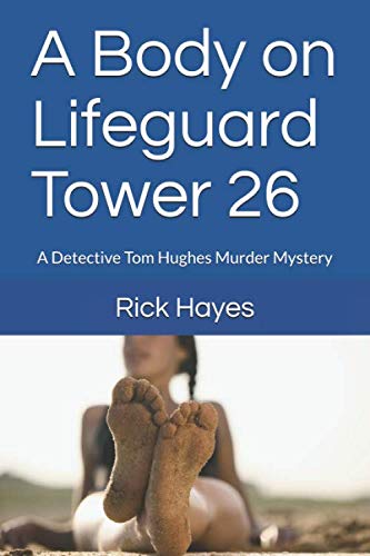 A Body on Lifeguard Tower 26: A Detective Tom Hughes Murder Mystery (Dectective Tom Hughes Murder Mystery, Band 1) von Independently published