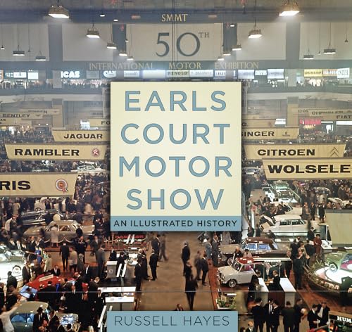 Earls Court Motor Show: An Illustrated History von History Press