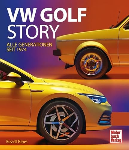 VW Golf Story: Alle Generationen seit 1974 von Motorbuch