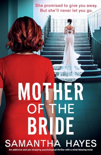 Mother of the Bride: An addictive and jaw-dropping psychological thriller with a mind-blowing twist von Bookouture