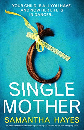 Single Mother: An absolutely unputdownable psychological thriller with a jaw-dropping twist von Bookouture