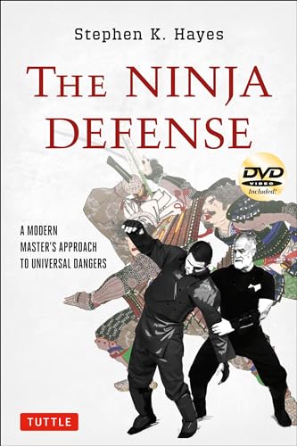 The Ninja Defense: Modern Master's Approach to Universal Dangers: A Modern Master's Approach to Universal Dangers (Includes DVD) von Tuttle Publishing