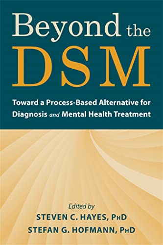 Beyond the DSM: Toward a Process-Based Alternative for Diagnosis and Mental Health Treatment von Context Press
