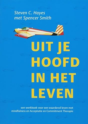 Uit je hoofd, in het leven: een werkboek voor een waardevol leven met mindfulness en Acceptatie en Commitment Therapie Uit je hoofd, in het leven: een werkboek voor een waardevol leven met mindfulness en Acceptatie en Commitment Therapie von Uitgeverij Nieuwezijds