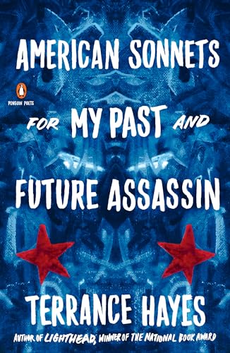 American Sonnets for My Past and Future Assassin: Terrance Hayes (Penguin Poets)