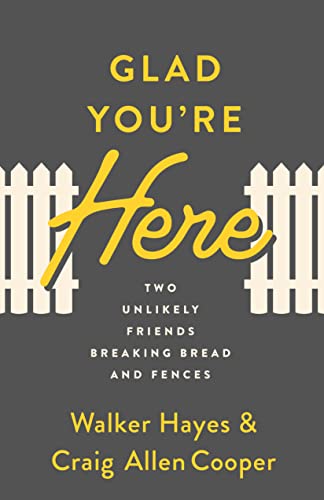Glad You're Here: Two Unlikely Friends Breaking Bread and Fences Glad You're Here: Two Unlikely Friends Breaking Bread and Fences von Moody Publishers
