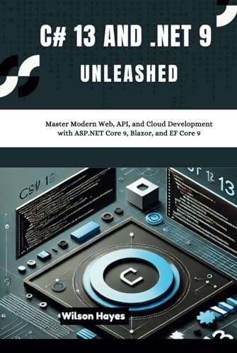 C# 13 and .NET 9 Unleashed: Master Modern Web, API, and Cloud Development with ASP.NET Core 9, Blazor, and EF Core 9 C# 13 and .NET 9 Unleashed: Master Modern Web, API, and Cloud Development with ASP.NET Core 9, Blazor, and EF Core 9 von Independently published