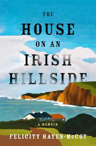 The House on an Irish Hillside: A Memoir von Open Road Integrated Media, Inc.