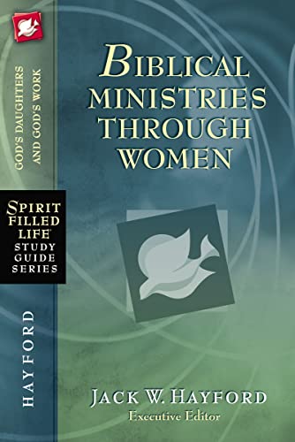 Sfl sg: biblical ministries through women: God's Daughters and God's Work (Spirit-Filled Life Study Guide Series)