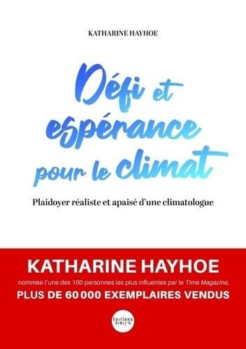 Défi et espérance pour le climat: Plaidoyer réaliste et apaisé dune climatologue von BIBLI O