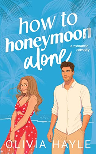 How to Honeymoon Alone von Theresia Publishing AB